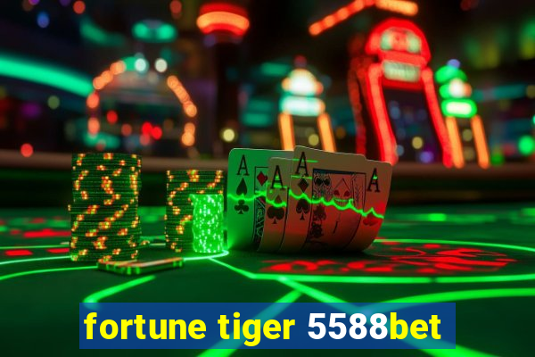 fortune tiger 5588bet